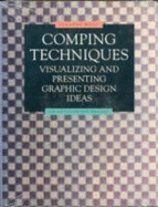 Comping Techniques: Visualizing and Presenting Graphic Design Ideas - West, Suzanne
