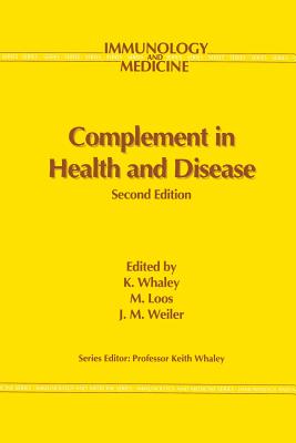 Complement in Health and Disease - Whaley, K (Editor), and Loos, M (Editor), and Weiler, J (Editor)
