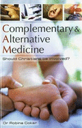 Complementary and Alternative Medicine: Should Christians be Involved?