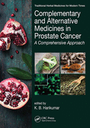 Complementary and Alternative Medicines in Prostate Cancer: A Comprehensive Approach