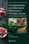Complementary and Alternative Medicines in Prostate Cancer: A Comprehensive Approach