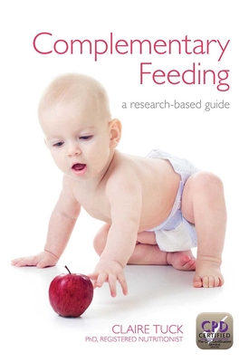Complementary Feeding: A Research-Based Guide - Tuck, Claire