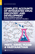 Complete Accounts of Integrated Drug Discovery and Development: Recent Examples from the Pharmaceutical Industry, Volume 3