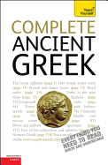 Complete Ancient Greek: A Comprehensive Guide to Reading and Understanding Ancient Greek, with Original Texts