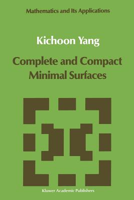 Complete and Compact Minimal Surfaces - Kichoon Yang
