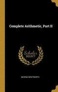 Complete Arithmetic, Part II