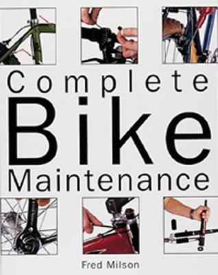 Complete Bike Maintenance - Milson, Fred