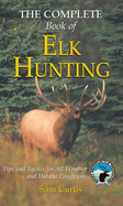 Complete Book of Elk Hunting