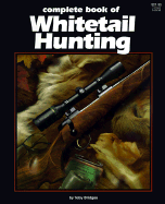 Complete Book to Whitetail Hunting - Bridges, Toby