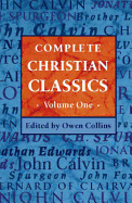 Complete Christian Classics - Collins, Owen (Editor)