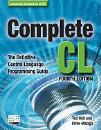 Complete CL: The Definitive Control Language Programming Guide - Malaga, Ernie, and Pence, Doug, and Forsythe, Kevin