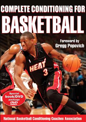 Complete Conditioning for Basketball - National Basketball Conditioning Coaches Associatn (Editor), and Popovich, Gregg (Foreword by)