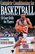 Complete Conditioning for Basketball - Brittenham, Greg, and Ewing, Patrick