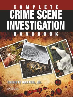 Complete Crime Scene Investigation Handbook - Baxter Jr., Everett