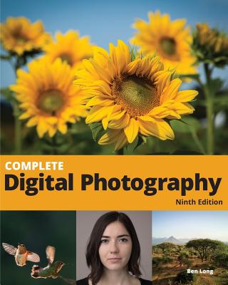Complete Digital Photography - Long, Ben