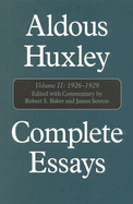Complete Essays: Aldous Huxley, 1926-1930: Volume II