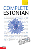 Complete Estonian Beginner to Intermediate Book and Audio Course: Learn to read, write, speak and understand a new language with Teach Yourself