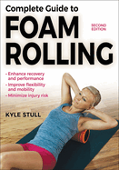 Complete Guide to Foam Rolling