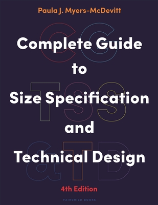Complete Guide to Size Specification and Technical Design - Myers-McDevitt, Paula J.