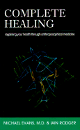 Complete Healing: Regaining Your Health Through Anthroposophical Medicine