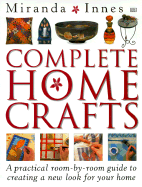 Complete Home Crafts - Innes, Miranda, and Annes, Miranda