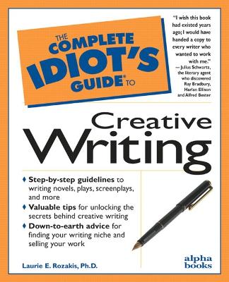 Complete Idiot's Guide to Creative Writing - Rozakis, Laurie