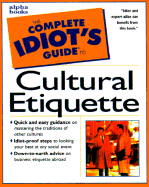 Complete Idiot's Guide to Cultural Etiquette