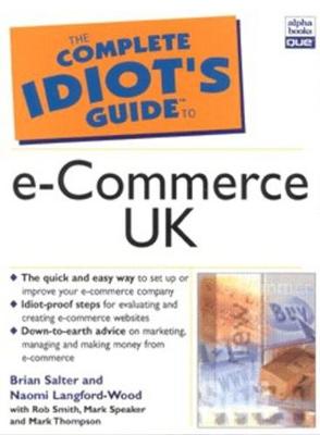 Complete Idiot's Guide to E-Commerce - UK Edition - Salter, Brian, and Langford-Wood, Naomi