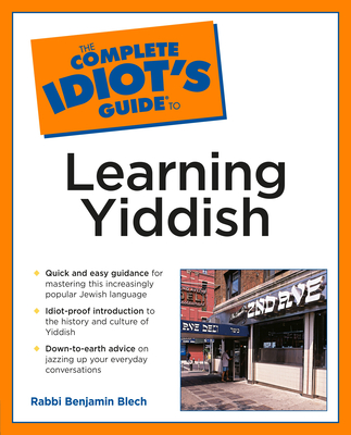 Complete Idiot's Guide to Learning Yiddish - Blech, Benjamin, Rabbi