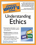 Complete Idiot's Guide to Understanding Ethics