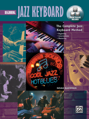 Complete Jazz Keyboard Method: Beginning Jazz Keyboard, Book & Online Video/Audio - Baerman, Noah