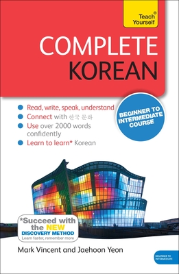 Complete Korean Beginner to Intermediate Course: (Book and Audio Support) - Vincent, Mark, and Yeon, Jaehoon