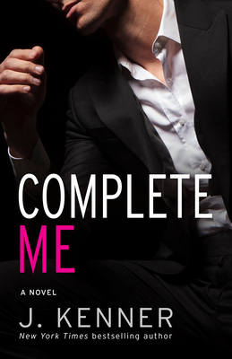 Complete Me: The Stark Series #3 - Kenner, J