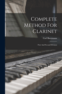 Complete Method For Clarinet: First And Second Division