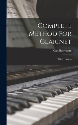 Complete Method For Clarinet: Third Division - Baermann, Carl