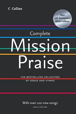 Complete Mission Praise: Music Edition - Horrobin, Peter (Compiled by), and Leavers, Greg (Compiled by)