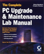 Complete PC Upgrade and Maintenance Lab Manual - Evans, Donald R, and Evans, Mark C, and Whiteman, Erik W