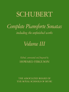 Complete Pianoforte Sonatas, Volume III: Including the Unfinished Works Cloth Boards