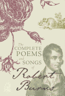 Complete Poems and Songs of Robert Burns