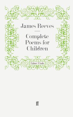 Complete Poems for Children - Reeves, James