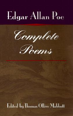 Complete Poems - Poe, Edgar Allen, and Mabbott, Thomas Ollive