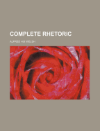 Complete Rhetoric