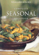 Complete Seasonal Cookbook - Williams, Chuck (Editor), and Weir, Joanne (Text by), and Penina (Photographer)