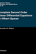 Complete Second Order Linear Differential Equations in Hilbert Spaces