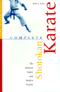 Complete Shotokan Karate: History, Philosophy, and Practice