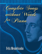 Complete Songs Without Words for Piano
