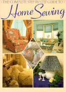 Complete Step-By-Step Guide to Home Sewing - Argent, Jeanne