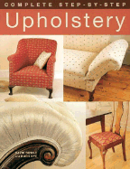 Complete Step-By-Step Upholstery