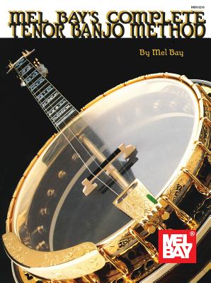 Complete Tenor Banjo Method - Mel Bay
