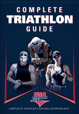 Complete Triathlon Guide - USA Triathlon (Editor)